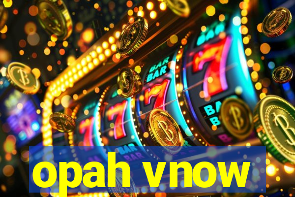 opah vnow